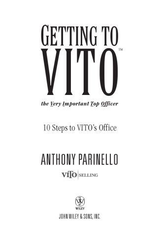 خرید و دانلود نسخه کامل کتاب Getting to VITO (The Very Important Top Officer): 10 Steps to VITO’s Office_687c0ce28f992.jpeg خرید و دانلود نسخه کامل کتاب Getting to VITO (The Very Important Top Officer): 10 Steps to VITO’s Office