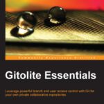 خرید و دانلود نسخه کامل کتاب Gitolite Essentials: Leverage powerful branch and user access control with Git for your own private collaborative repositories
