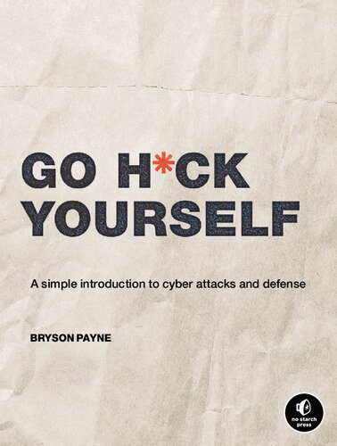 خرید و دانلود نسخه کامل کتاب Go H*ck Yourself: A Simple Introduction to Cyber Attacks and Defense_6867e8099e7c0.jpeg خرید و دانلود نسخه کامل کتاب Go H*ck Yourself: A Simple Introduction to Cyber Attacks and Defense