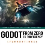 خرید و دانلود نسخه کامل کتاب Godot from Zero to Proficiency (Foundations)