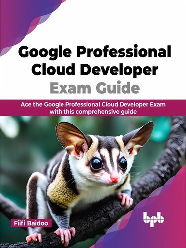 خرید و دانلود نسخه کامل کتاب Google Professional Cloud Developer Exam Guide: Ace the Google Professional Cloud Developer Exam with this comprehensive guide_6885c2b77ae7f.jpeg خرید و دانلود نسخه کامل کتاب Google Professional Cloud Developer Exam Guide: Ace the Google Professional Cloud Developer Exam with this comprehensive guide