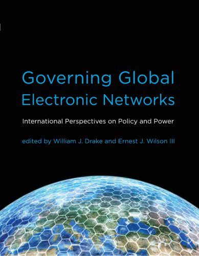 خرید و دانلود نسخه کامل کتاب Governing Global Electronic Networks: International Perspectives on Policy and Power_68826266f02b0.jpeg خرید و دانلود نسخه کامل کتاب Governing Global Electronic Networks: International Perspectives on Policy and Power