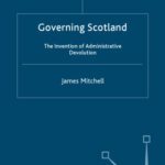 خرید و دانلود نسخه کامل کتاب Governing Scotland: The Invention of Administrative Devolution