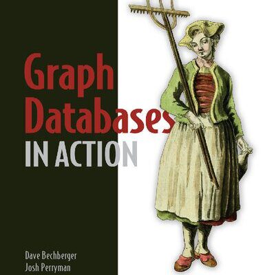 خرید و دانلود نسخه کامل کتاب Graph Databases in Action