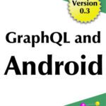 خرید و دانلود نسخه کامل کتاب GraphQL and Android .3