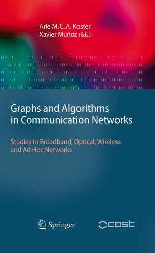 خرید و دانلود نسخه کامل کتاب Graphs and Algorithms in Communication Networks: Studies in Broadband, Optical, Wireless and Ad Hoc Networks_6881456bda13d.jpeg خرید و دانلود نسخه کامل کتاب Graphs and Algorithms in Communication Networks: Studies in Broadband, Optical, Wireless and Ad Hoc Networks