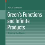 خرید و دانلود نسخه کامل کتاب Green's Functions and Infinite Products: Bridging the Divide