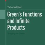 خرید و دانلود نسخه کامل کتاب Green's Functions and Infinite Products: Bridging the Divide