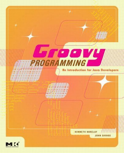 خرید و دانلود نسخه کامل کتاب Groovy Programming: An Introduction for Java Developers_687a8be3b4c79.jpeg خرید و دانلود نسخه کامل کتاب Groovy Programming: An Introduction for Java Developers