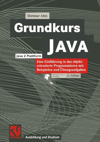 خرید و دانلود نسخه کامل کتاب Grundkurs JAVA: Eine Einführung in das objektorientierte Programmieren mit Beispielen und Übungsaufgaben_6876850e647c7.jpeg خرید و دانلود نسخه کامل کتاب Grundkurs JAVA: Eine Einführung in das objektorientierte Programmieren mit Beispielen und Übungsaufgaben
