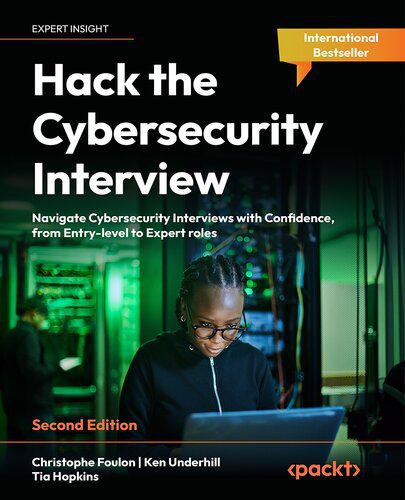 خرید و دانلود نسخه کامل کتاب Hack the Cybersecurity Interview: Navigate Cybersecurity Interviews with Confidence, from Entry-level to Expert roles_6867d1b654f42.jpeg خرید و دانلود نسخه کامل کتاب Hack the Cybersecurity Interview: Navigate Cybersecurity Interviews with Confidence, from Entry-level to Expert roles