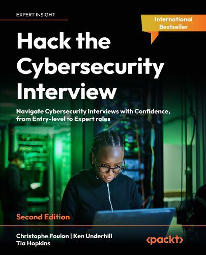 خرید و دانلود نسخه کامل کتاب Hack the Cybersecurity Interview: Navigate Cybersecurity Interviews with Confidence, from Entry-level to Expert roles_6867d1c639780.jpeg خرید و دانلود نسخه کامل کتاب Hack the Cybersecurity Interview: Navigate Cybersecurity Interviews with Confidence, from Entry-level to Expert roles