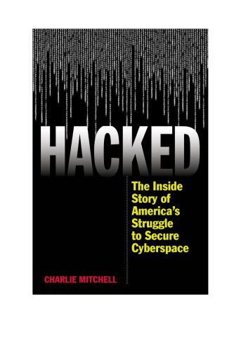 خرید و دانلود نسخه کامل کتاب Hacked: The Inside Story of America’s Struggle to Secure Cyberspace_68680bdfedbcf.jpeg خرید و دانلود نسخه کامل کتاب Hacked: The Inside Story of America’s Struggle to Secure Cyberspace