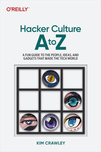 خرید و دانلود نسخه کامل کتاب Hacker Culture A to Z: A Fun Guide to the People, Ideas, and Gadgets That Made the Tech World_6867ebe45ffbc.jpeg خرید و دانلود نسخه کامل کتاب Hacker Culture A to Z: A Fun Guide to the People, Ideas, and Gadgets That Made the Tech World