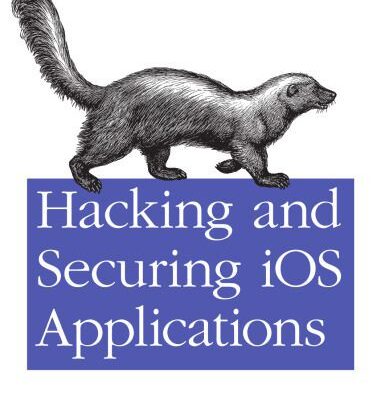 خرید و دانلود نسخه کامل کتاب Hacking and Securing IOS Applications: Stealing Data, Hijacking Software, and How to Prevent It