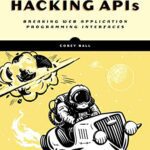 خرید و دانلود نسخه کامل کتاب Hacking APIs: Breaking Web Application Programming Interfaces