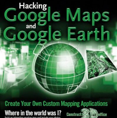 خرید و دانلود نسخه کامل کتاب Hacking Google Maps and Google Earth (ExtremeTech)