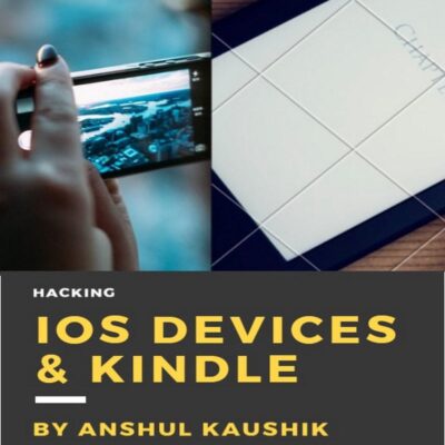 خرید و دانلود نسخه کامل کتاب Hacking iOS Devices & Kindle: Do wonderful things with your Devices