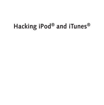 خرید و دانلود نسخه کامل کتاب Hacking iPod and iTunes (ExtremeTech)