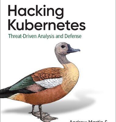 خرید و دانلود نسخه کامل کتاب Hacking Kubernetes: Threat-Driven Analysis and Defense