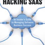 خرید و دانلود نسخه کامل کتاب Hacking SaaS: An Insider’s Guide to Managing Software Business Success