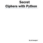خرید و دانلود نسخه کامل کتاب Hacking Secret Ciphers with Python: A beginner’s guide to cryptography and computer programming with Python