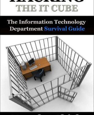 خرید و دانلود نسخه کامل کتاب Hacking the IT Cube: The Information Technology Department Survival Guide