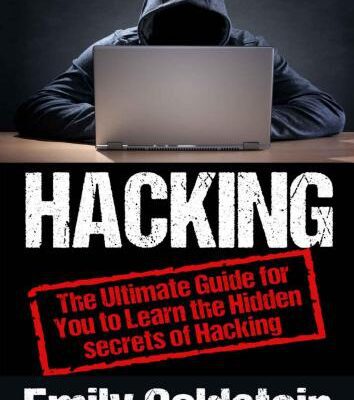 خرید و دانلود نسخه کامل کتاب Hacking: The Ultimate Guide for You to Learn the Hidden secrets of Hacking