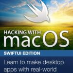 خرید و دانلود نسخه کامل کتاب Hacking with macOS – SwiftUI Edition: Learn to make desktop apps with real-world Swift projects