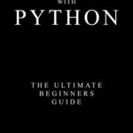 خرید و دانلود نسخه کامل کتاب Hacking with Python: The Ultimate Beginners Guide