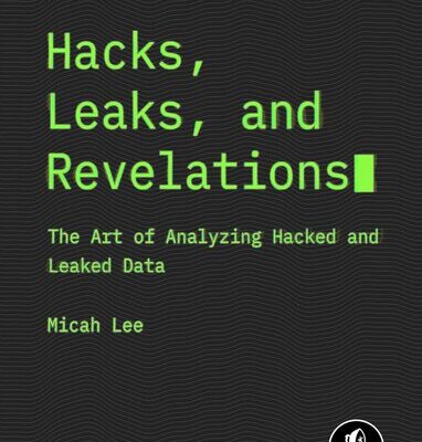 خرید و دانلود نسخه کامل کتاب Hacks, Leaks, and Revelations: The Art of Analyzing Hacked and Leaked Data