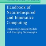 خرید و دانلود نسخه کامل کتاب Handbook Of Nature- Inspired and Innovative Computing: Intergrating Classical Models with Emerging Technologies