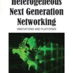 خرید و دانلود نسخه کامل کتاب Handbook of Research on Heterogeneous Next Generation Networking: Innovations and Platforms (Handbook of Research On…)