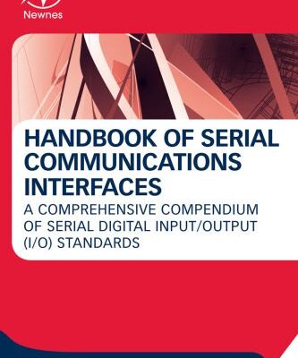 خرید و دانلود نسخه کامل کتاب Handbook of Serial Communications Interfaces: A Comprehensive Compendium of Serial Digital Input/Output  I/O) Standards