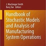 خرید و دانلود نسخه کامل کتاب Handbook of Stochastic Models and Analysis of Manufacturing System Operations (International Series in Operations Research & Management Science, 192) (2013th Edition) -  PDF