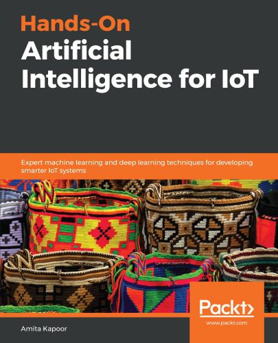 خرید و دانلود نسخه کامل کتاب Hands-On Artificial Intelligence for IoT: Expert machine learning and deep learning techniques for developing smarter IoT systems_686acf79411b0.jpeg خرید و دانلود نسخه کامل کتاب Hands-On Artificial Intelligence for IoT: Expert machine learning and deep learning techniques for developing smarter IoT systems
