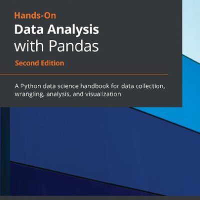 خرید و دانلود نسخه کامل کتاب Hands-On Data Analysis with Pandas: A Python data science handbook for data collection, wrangling, analysis, and visualization