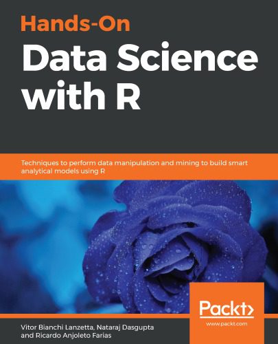 خرید و دانلود نسخه کامل کتاب Hands-On Data Science with R: Techniques to perform data manipulation and mining to build smart analytical models using R_686e03ee379b3.jpeg خرید و دانلود نسخه کامل کتاب Hands-On Data Science with R: Techniques to perform data manipulation and mining to build smart analytical models using R
