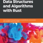 خرید و دانلود نسخه کامل کتاب Hands-On Data Structures and Algorithms with Rust