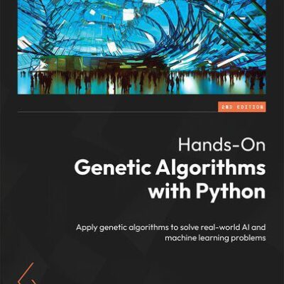 خرید و دانلود نسخه کامل کتاب Hands-On Genetic Algorithms with Python_Second Edition