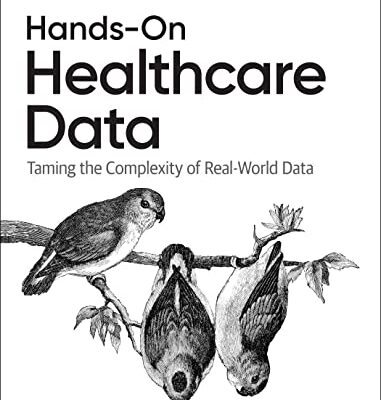 خرید و دانلود نسخه کامل کتاب Hands-On Healthcare Data: Taming the Complexity of Real-World Data