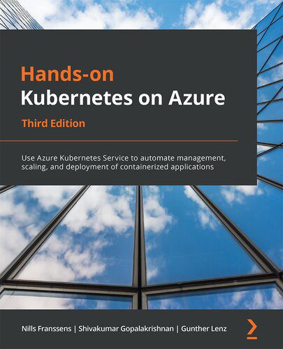 خرید و دانلود نسخه کامل کتاب Hands-On Kubernetes on Azure: Use Azure Kubernetes Service to automate management, scaling, and deployment of containerized applications_6885c69201368.jpeg خرید و دانلود نسخه کامل کتاب Hands-On Kubernetes on Azure: Use Azure Kubernetes Service to automate management, scaling, and deployment of containerized applications