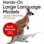 خرید و دانلود نسخه کامل کتاب Hands-On Large Language Models (6th Early Access)