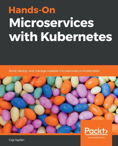 خرید و دانلود نسخه کامل کتاب Hands-On Microservices With Kubernetes: Build, Deploy, And Manage Scalable Microservices On Kubernetes_6885c645d4947.jpeg خرید و دانلود نسخه کامل کتاب Hands-On Microservices With Kubernetes: Build, Deploy, And Manage Scalable Microservices On Kubernetes