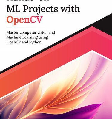 خرید و دانلود نسخه کامل کتاب Hands-On ML Projects with OpenCV: Master Computer Vision and Machine Learning Using OpenCV and Python