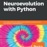 خرید و دانلود نسخه کامل کتاب Hands-On Neuroevolution with Python: Build high-performing artificial neural network architectures using neuroevolution-based algorithms