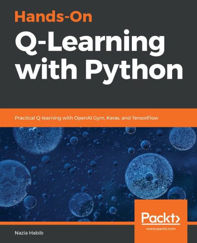 خرید و دانلود نسخه کامل کتاب Hands-On Q-Learning with Python: Practical Q-learning with OpenAI Gym, Keras, and TensorFlow_686aac4cbb157.jpeg خرید و دانلود نسخه کامل کتاب Hands-On Q-Learning with Python: Practical Q-learning with OpenAI Gym, Keras, and TensorFlow