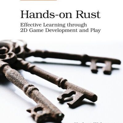 خرید و دانلود نسخه کامل کتاب Hands-on Rust: Effective Learning through 2D Game Development and Play