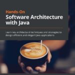 خرید و دانلود نسخه کامل کتاب Hands-On Software Architecture with Java – Learn key architectural techniques and strategies to design efficient and elegant Java applications