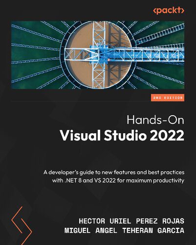 خرید و دانلود نسخه کامل کتاب Hands-On Visual Studio 2022: A developer’s guide to new features and best practices with .NET 8 and VS 2022, 2nd Edition_686eb7726eecd.jpeg خرید و دانلود نسخه کامل کتاب Hands-On Visual Studio 2022: A developer’s guide to new features and best practices with .NET 8 and VS 2022, 2nd Edition